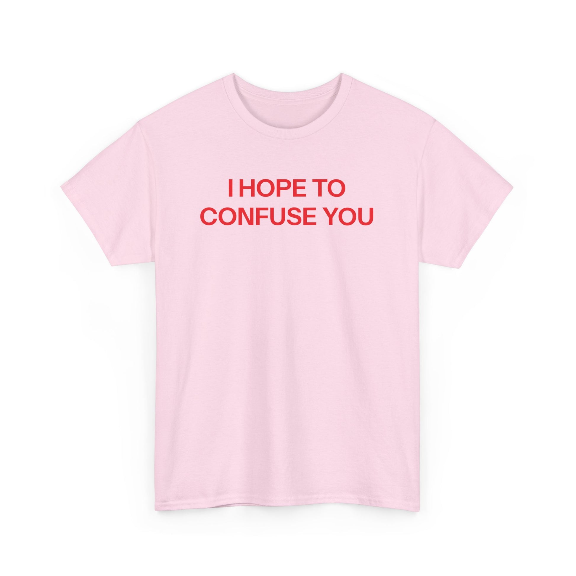 Confuse you T-shirt