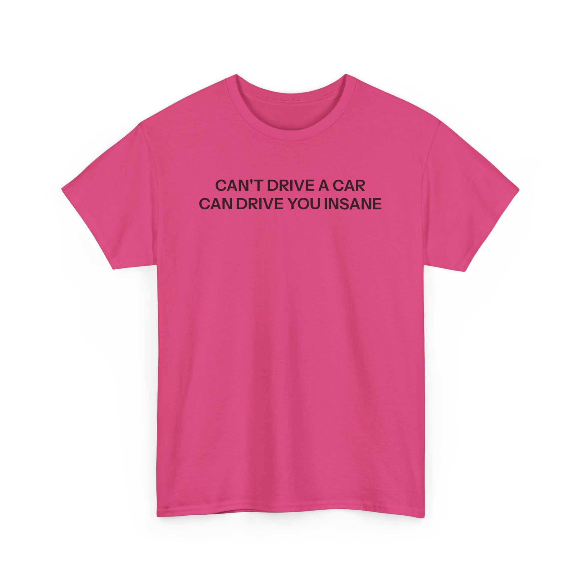 Can't drive T-shirt