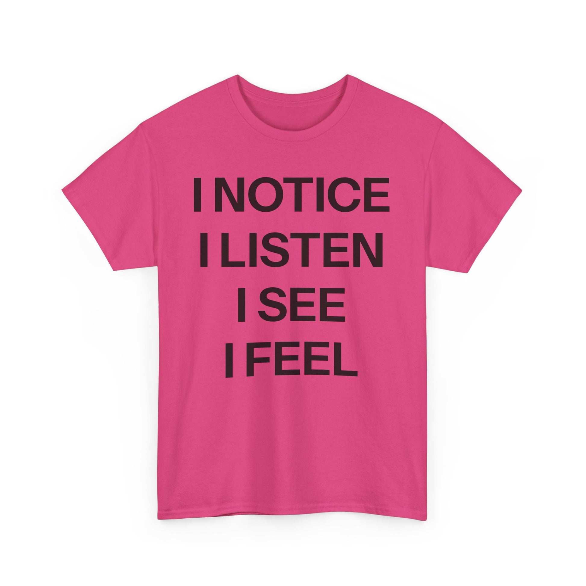 I notice T-shirt