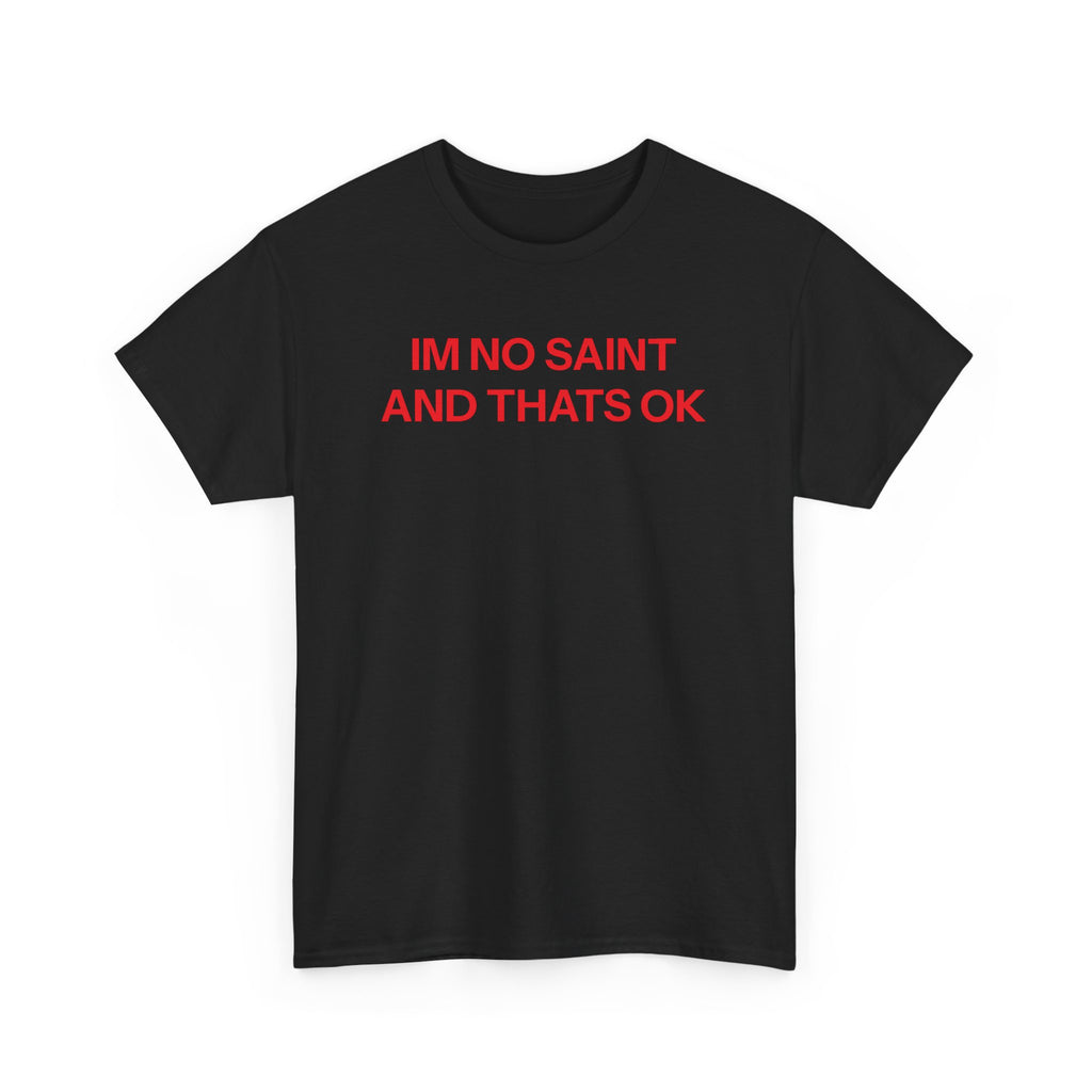 I'm no saint T-shirt